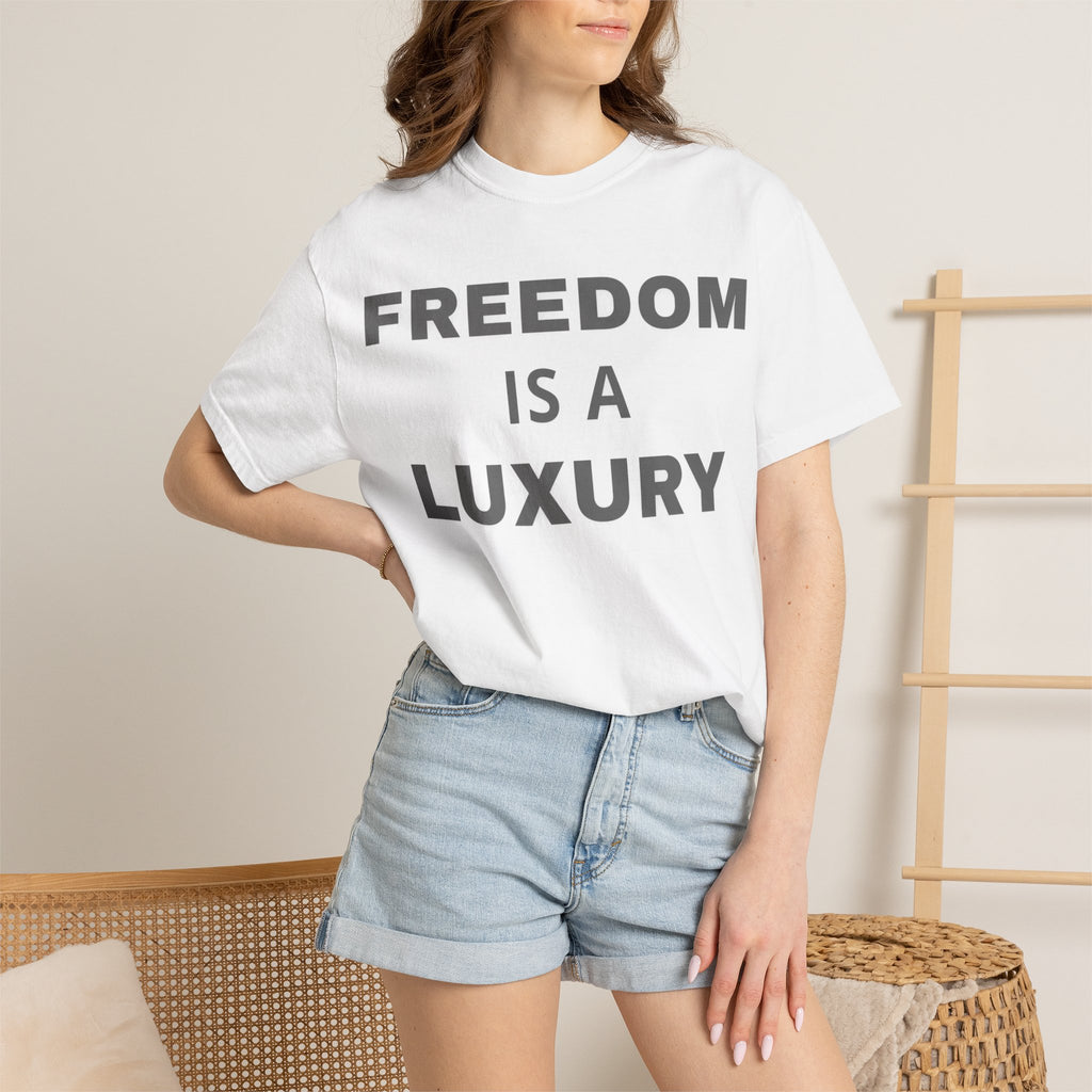 "Freedom Is a Luxury" Unisex Cotton Statement T-Shirt