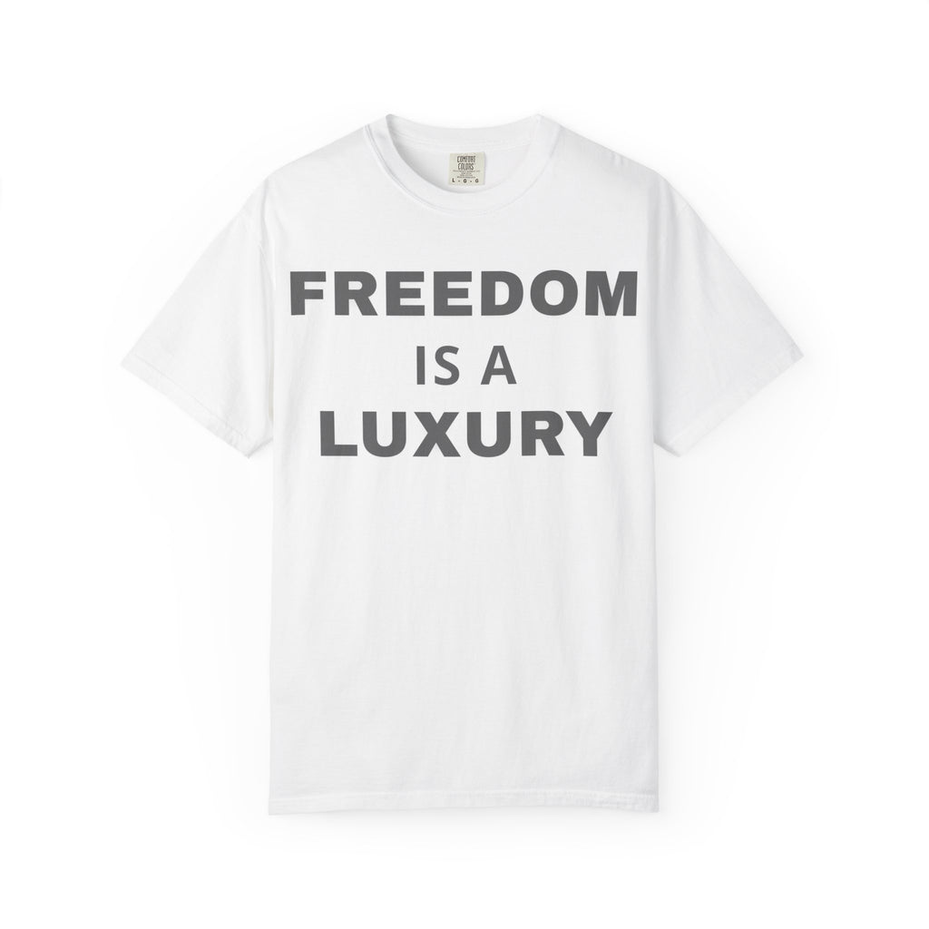 "Freedom Is a Luxury" Unisex Cotton Statement T-Shirt