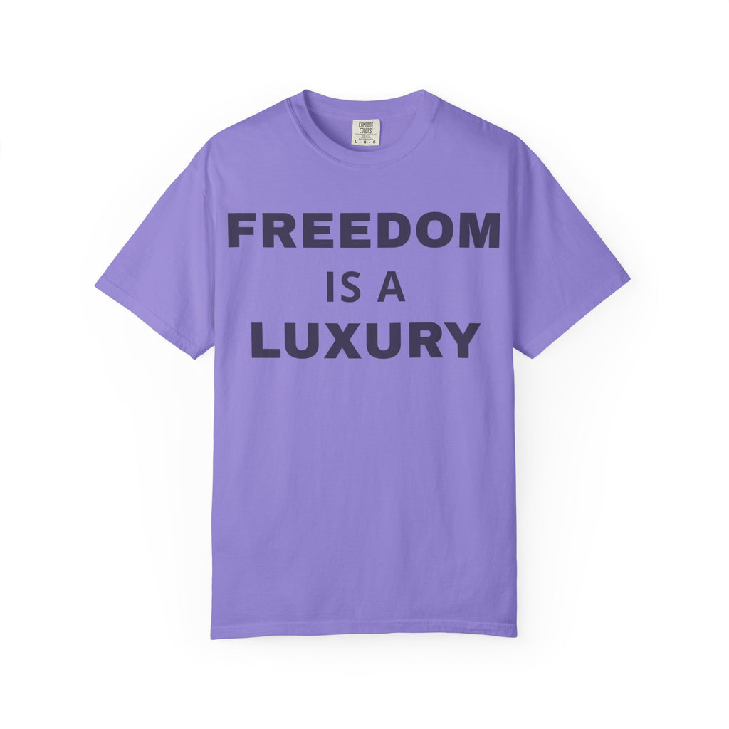 "Freedom Is a Luxury" Unisex Cotton Statement T-Shirt