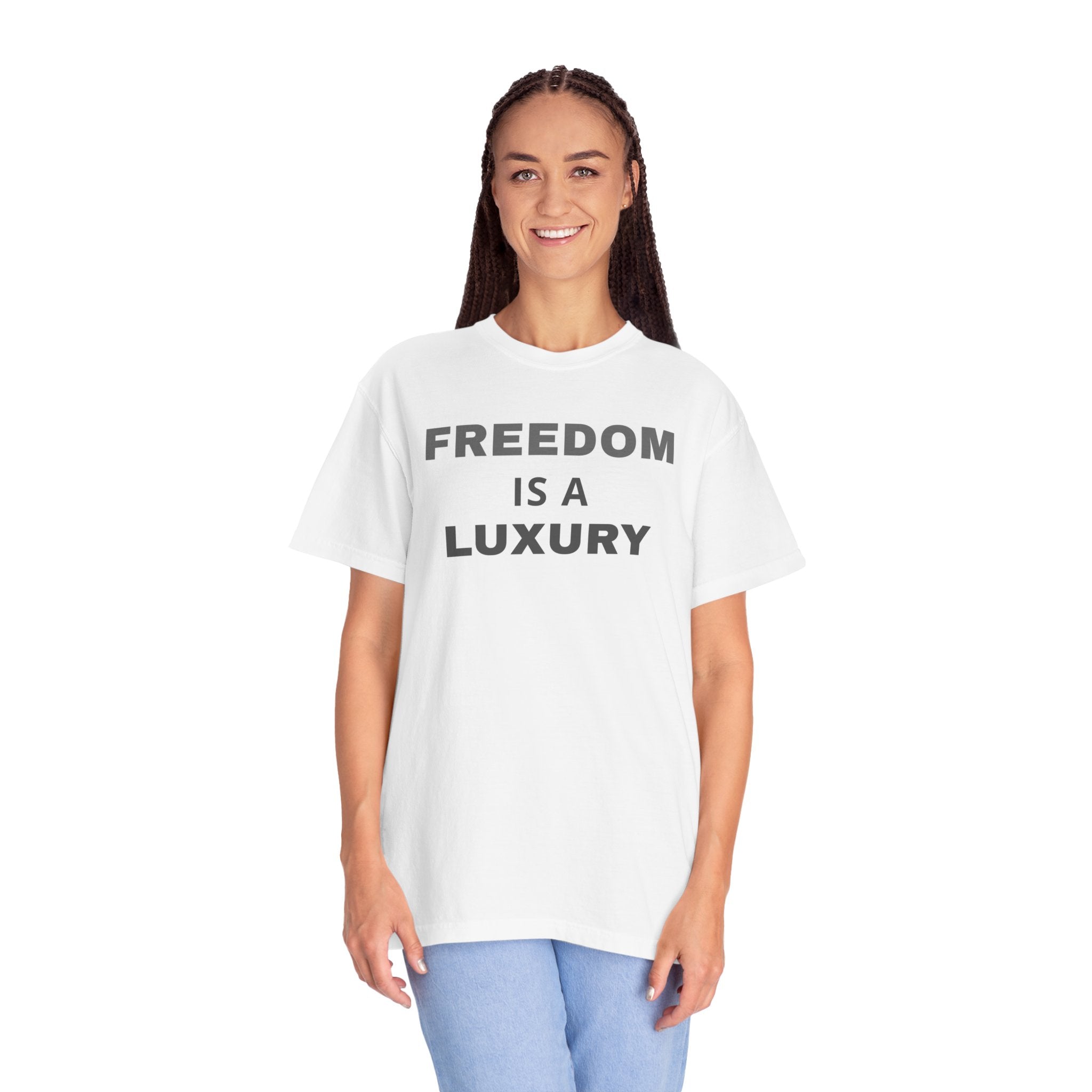 Freedom Is a Luxury T-Shirt Unisex