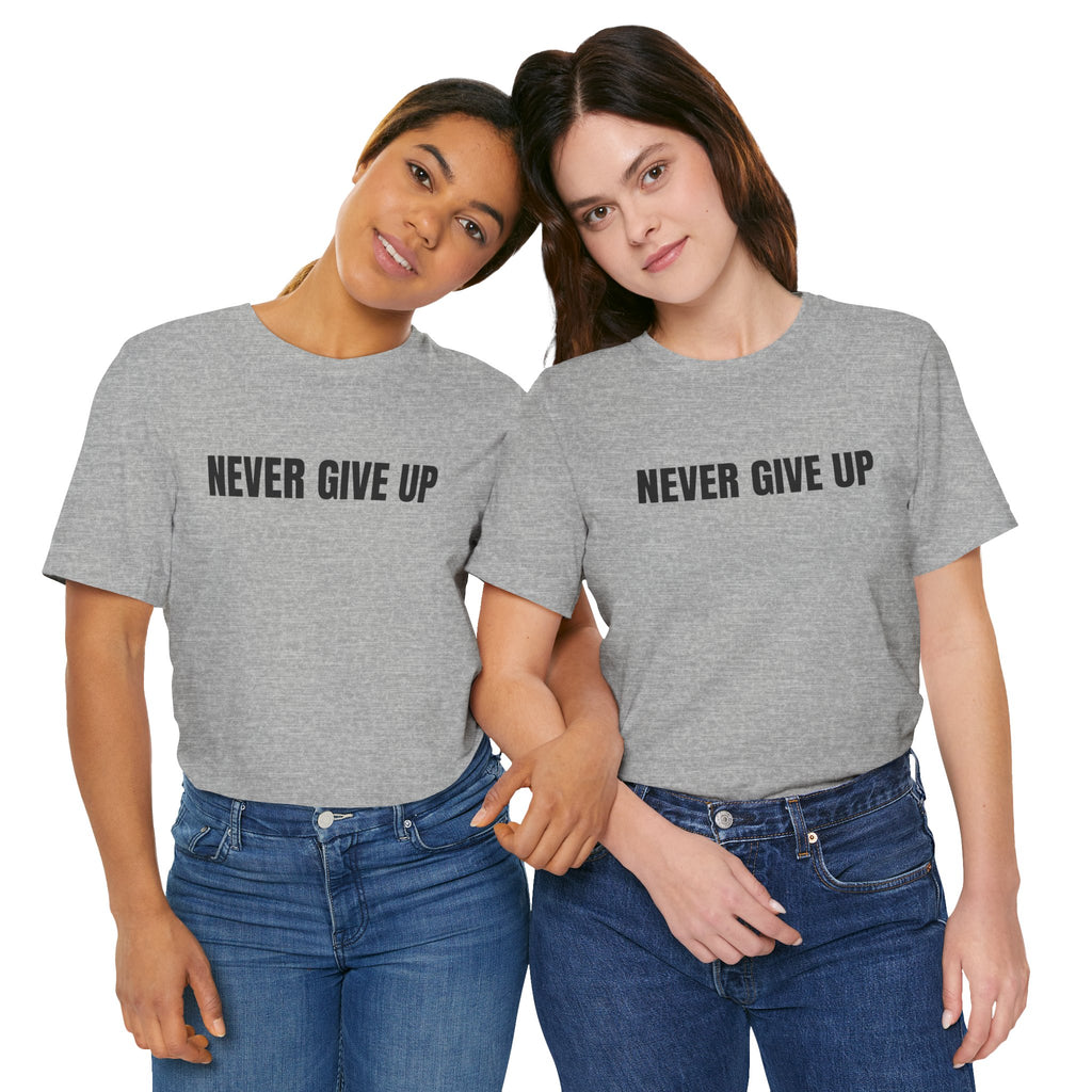 Never Give Up T-Shirt