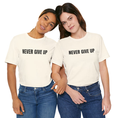 Never Give Up T-Shirt