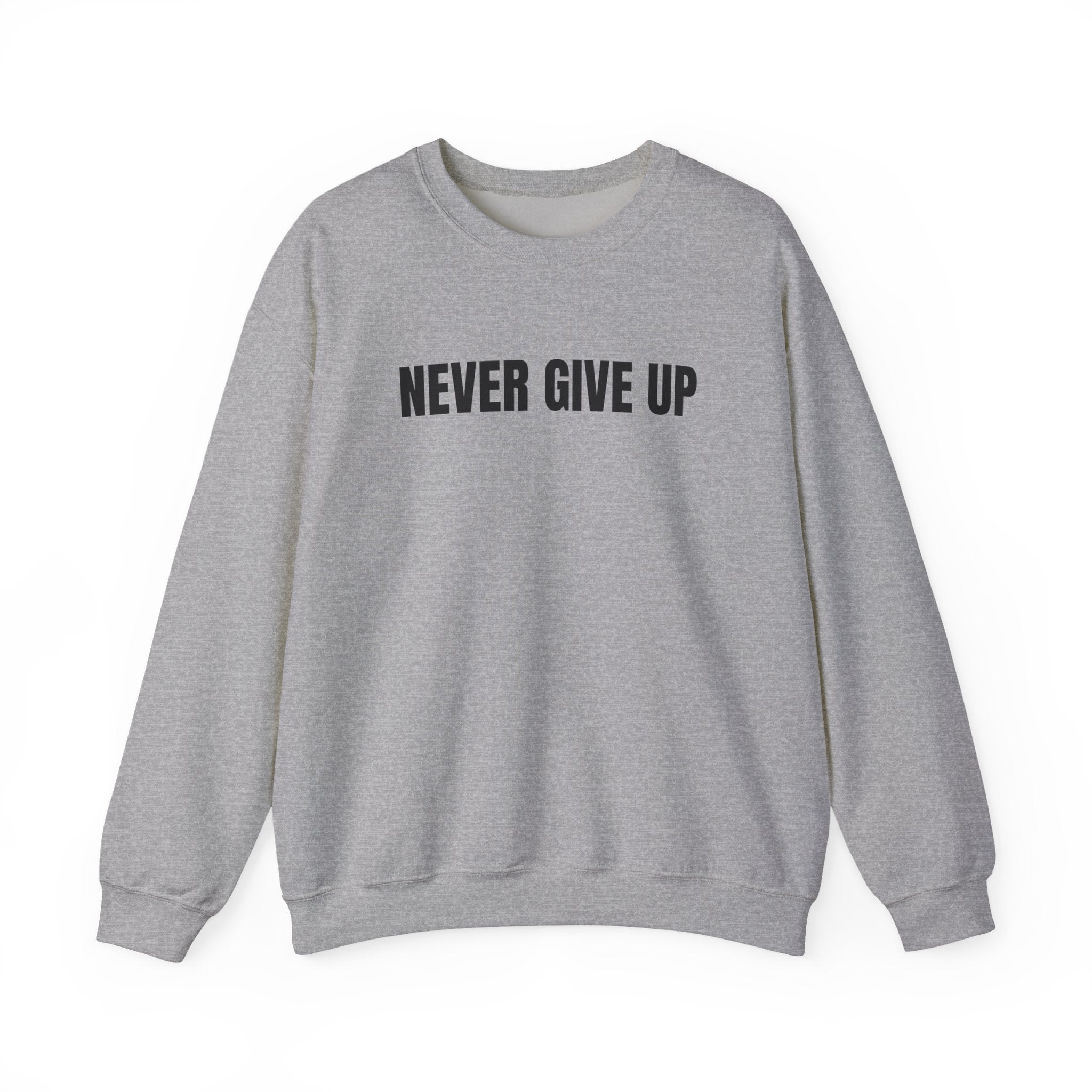 Never Give Up Sweatshirt