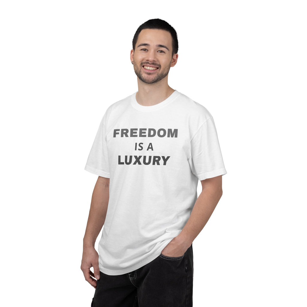 Freedom Is a Luxury T-Shirt Unisex