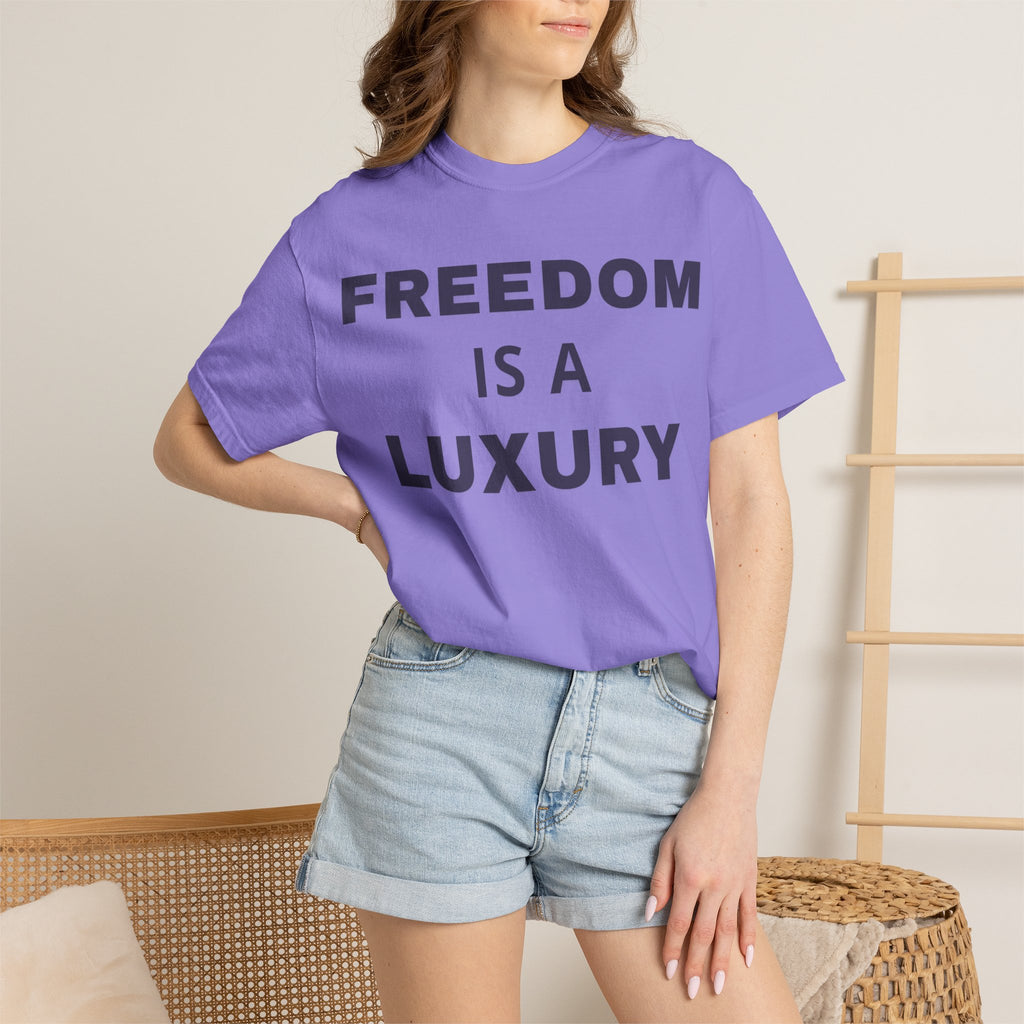 "Freedom Is a Luxury" Unisex Cotton Statement T-Shirt
