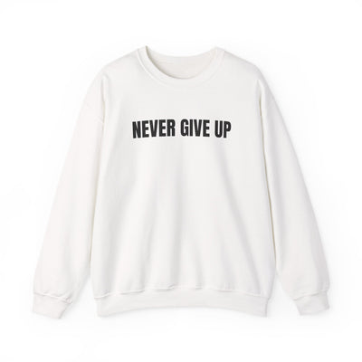 Never Give Up Sweatshirt