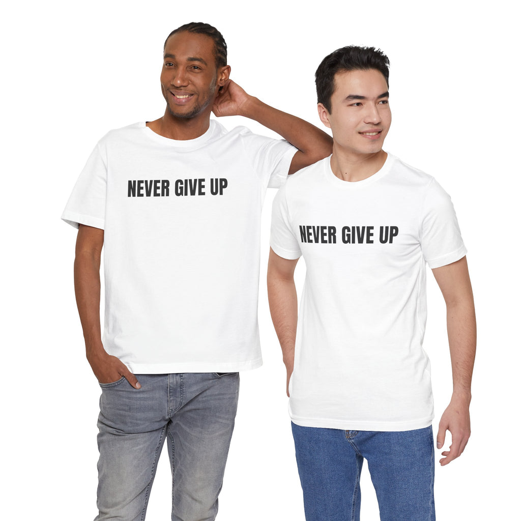 Never Give Up T-Shirt